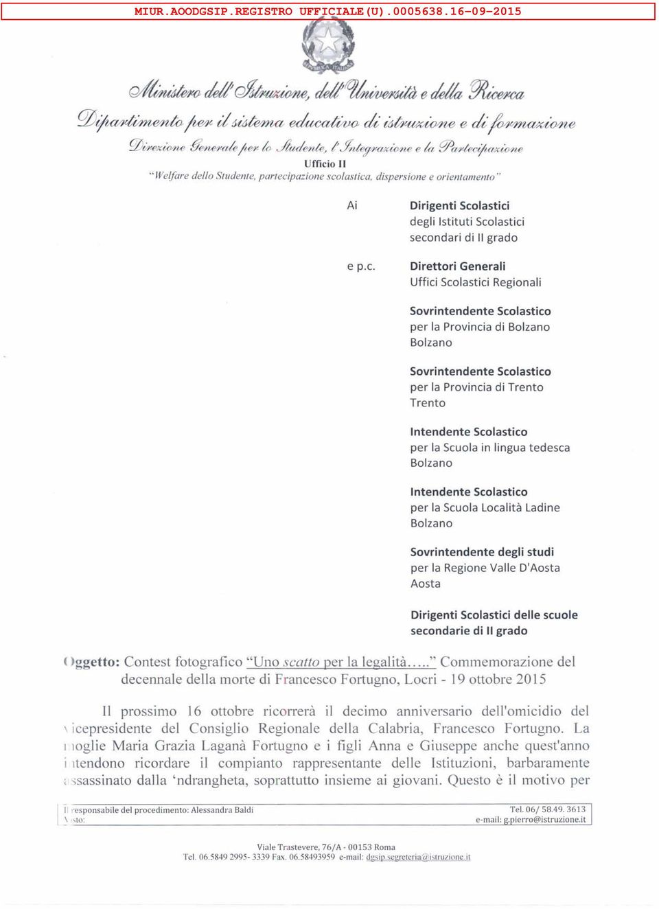 Istituti Scolastici secondari di Il grado Direttori Generali Uffici Scolastici Regionali Sovrintendente Scolastico per la Provincia di Sovrintendente Scolastico per la Provincia di Trento Trento