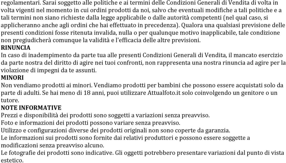 tali termini non siano richieste dalla legge applicabile o dalle autorità competenti (nel qual caso, si applicheranno anche agli ordini che hai effettuato in precedenza).