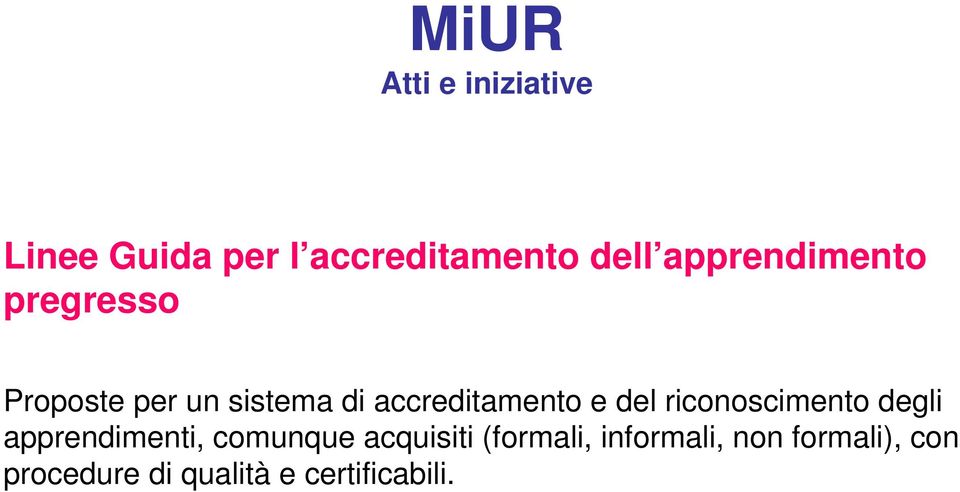 e del riconoscimento degli apprendimenti, comunque acquisiti