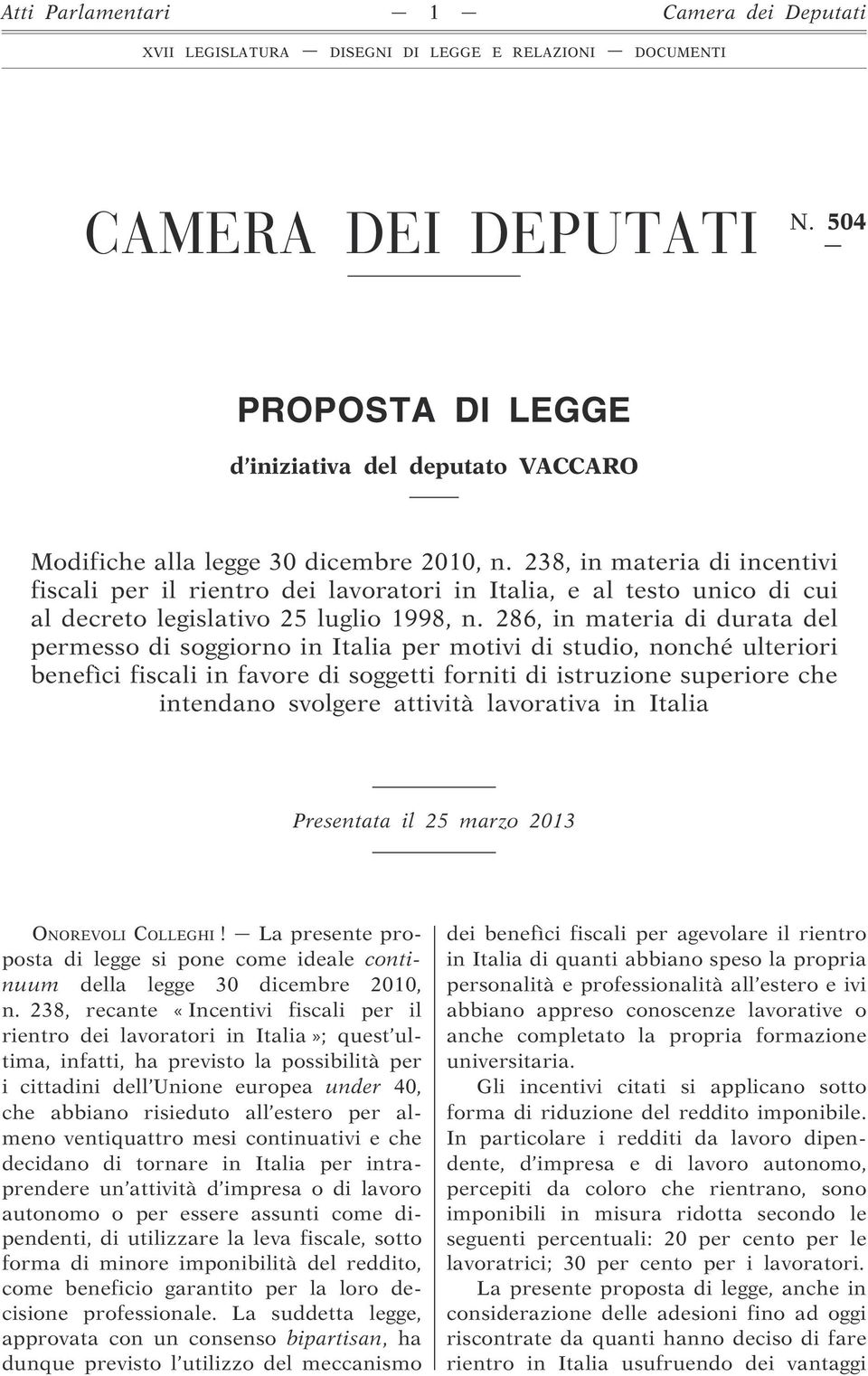 286, in materia di durata del permesso di soggiorno in Italia per motivi di studio, nonché ulteriori benefìci fiscali in favore di soggetti forniti di istruzione superiore che intendano svolgere