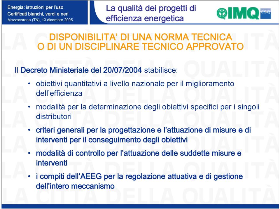 specifici per i singoli distributori criteri generali per la progettazione e l attuazione di misure e di interventi per il conseguimento degli obiettivi