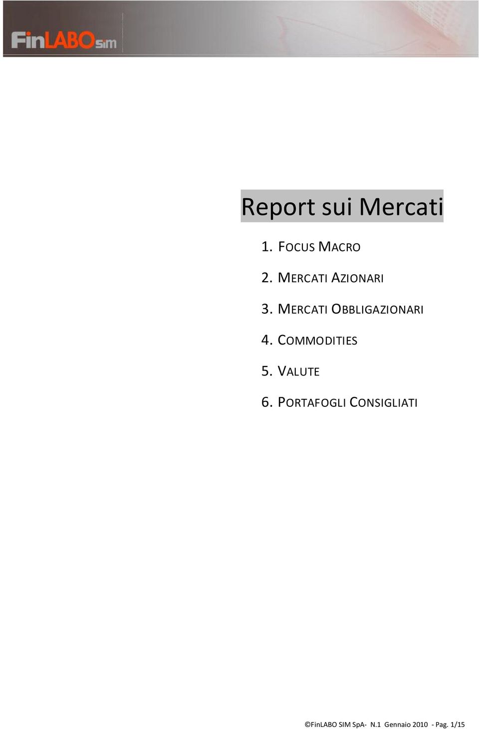 MERCATI OBBLIGAZIONARI 4. COMMODITIES 5.