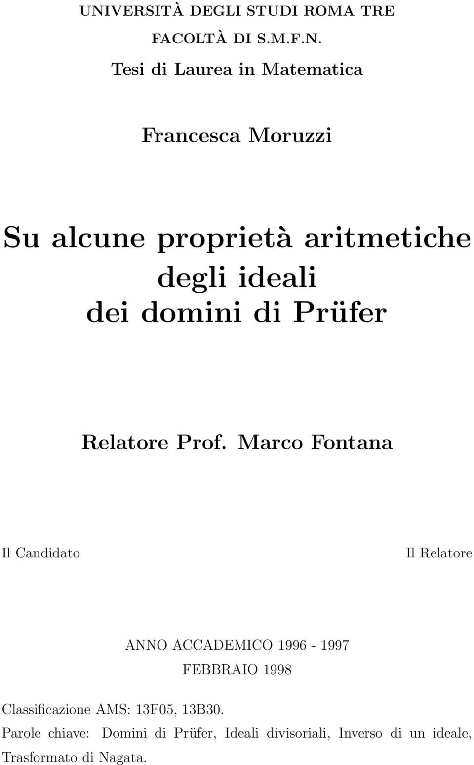 Marco Fontana Il Candidato Il Relatore ANNO ACCADEMICO 1996-1997 FEBBRAIO 1998 Classificazione