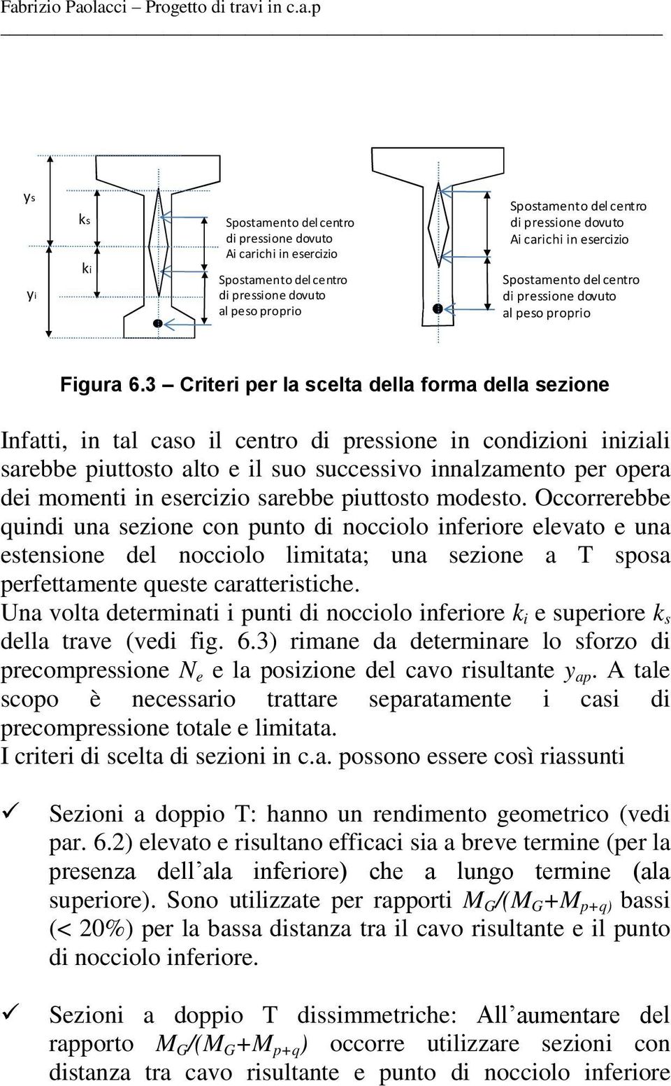 Occorrrbb qund una zon con unto d noccolo nfror lvato una tnon dl noccolo lmtata; una zon a T oa rfttamnt qut carattrtch. Una volta dtrmnat unt d noccolo nfror k uror k dlla trav (vd fg. 6.