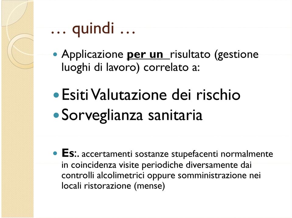 accertamenti sostanze stupefacenti normalmente in coincidenza id visite iit