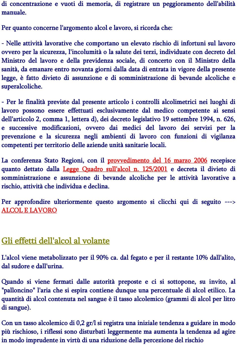 dei terzi, individuate con decreto del Ministro del lavoro e della previdenza sociale, di concerto con il Ministro della sanità, da emanare entro novanta giorni dalla data di entrata in vigore della