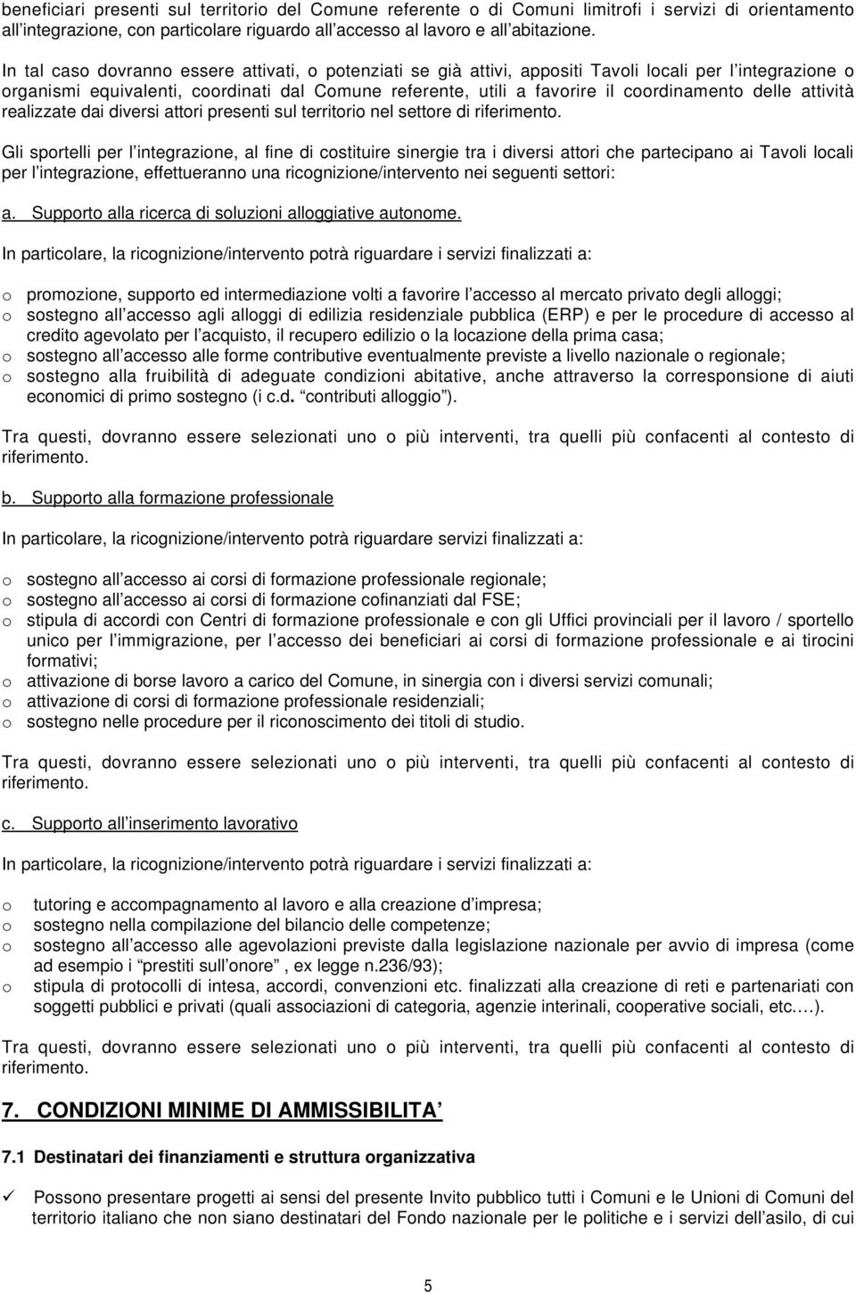 delle attività realizzate dai diversi attori presenti sul territorio nel settore di riferimento.