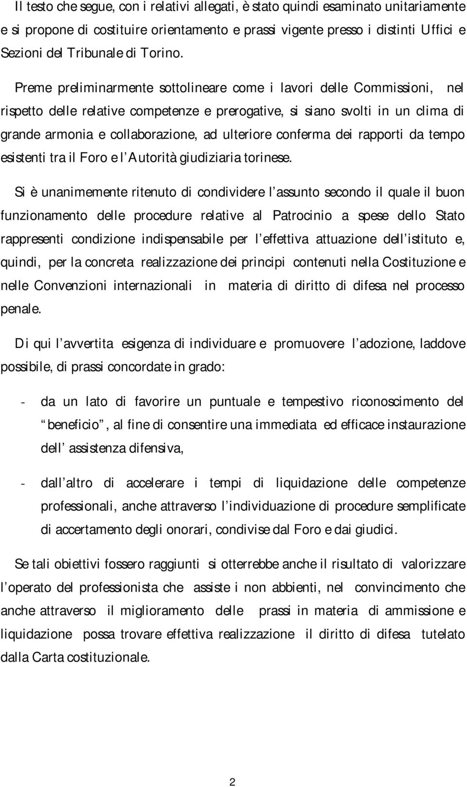 conferma dei rapporti da tempo esistenti tra il Foro e l Autorità giudiziaria torinese.