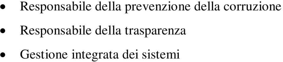 Ciascuno per le aree di rispettiva competenza dovrà partecipare ai processi di gestione del rischio e proporre le misure di prevenzione. ADEMPIMENTI L. 190/2012 4.