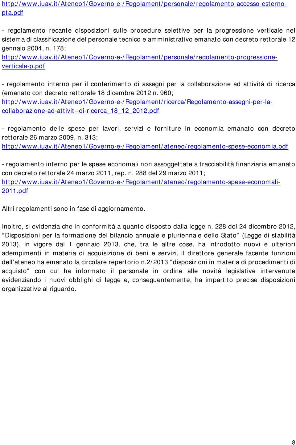gennaio 2004, n. 178; http://www.iuav.it/ateneo1/governo-e-/regolament/personale/regolamento-progressioneverticale-p.