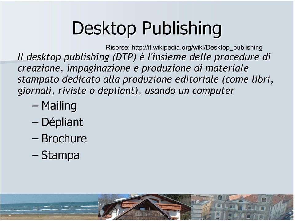 produzione editoriale (come libri, giornali, riviste o depliant), usando un