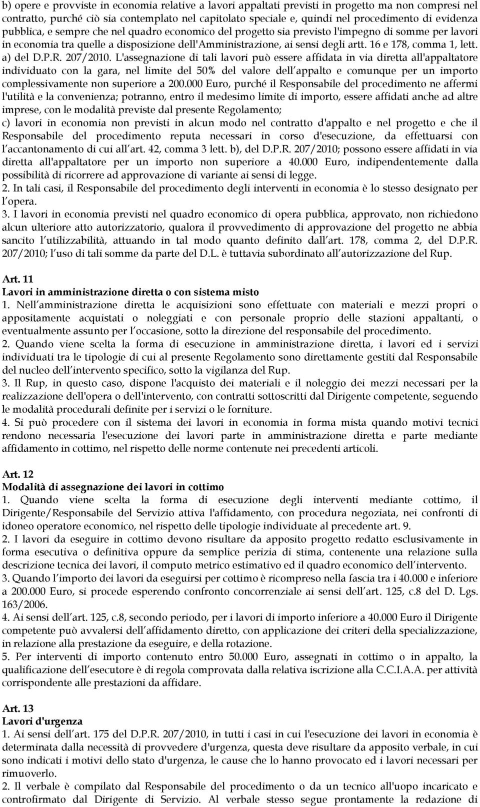 16 e 178, comma 1, lett. a) del D.P.R. 207/2010.