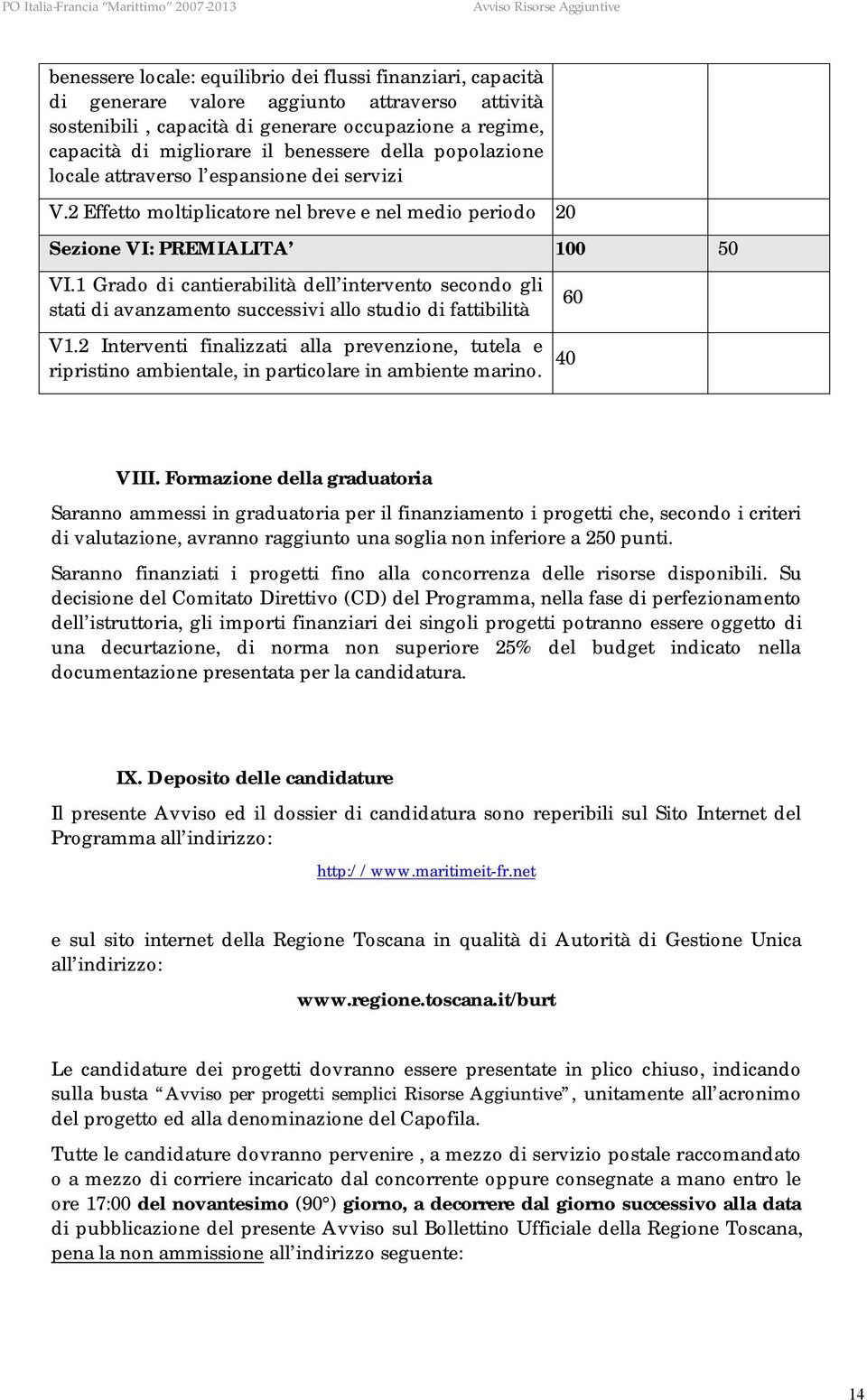 1 Grado di cantierabilità dell intervento secondo gli stati di avanzamento successivi allo studio di fattibilità 60 V1.