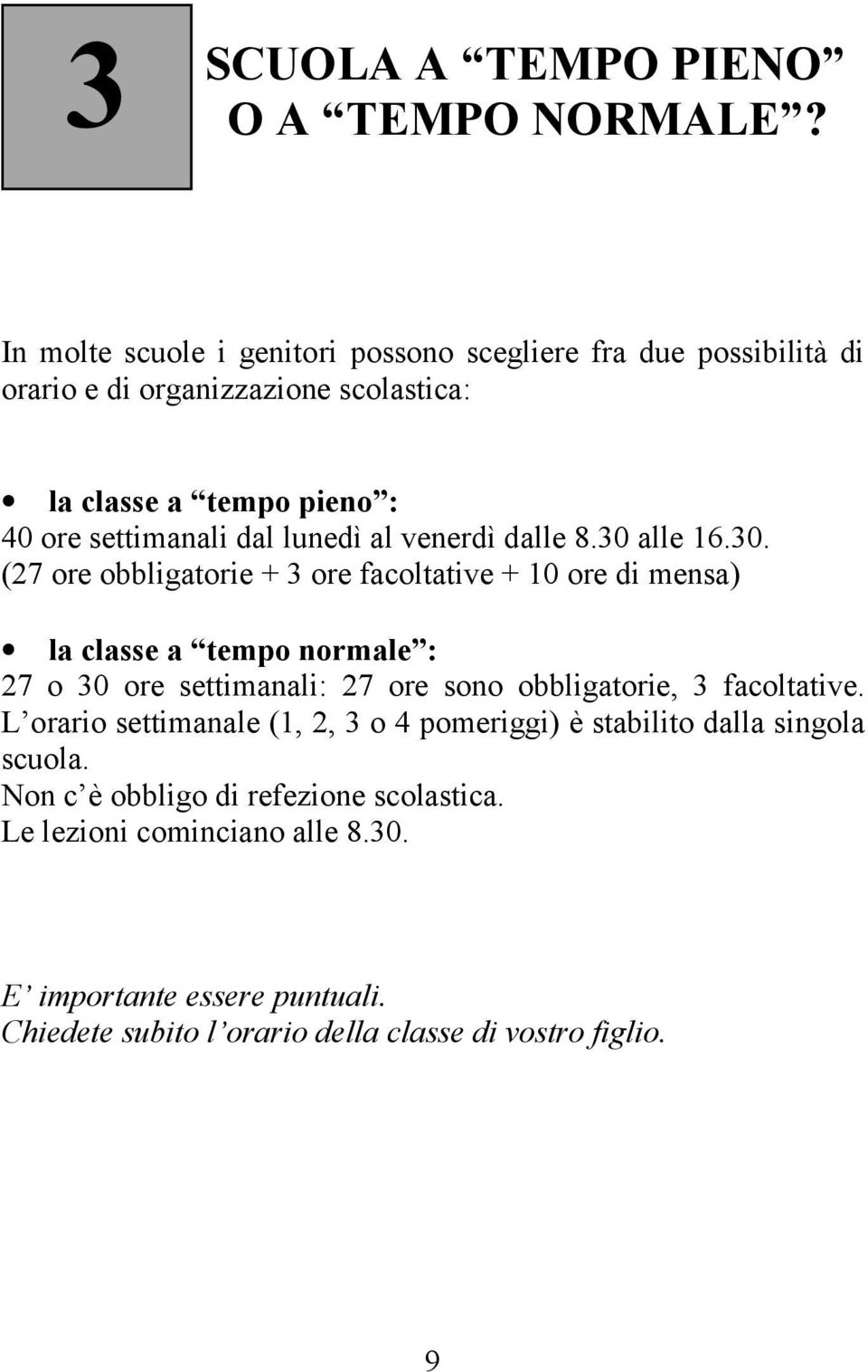 lunedì al venerdì dalle 8.30 