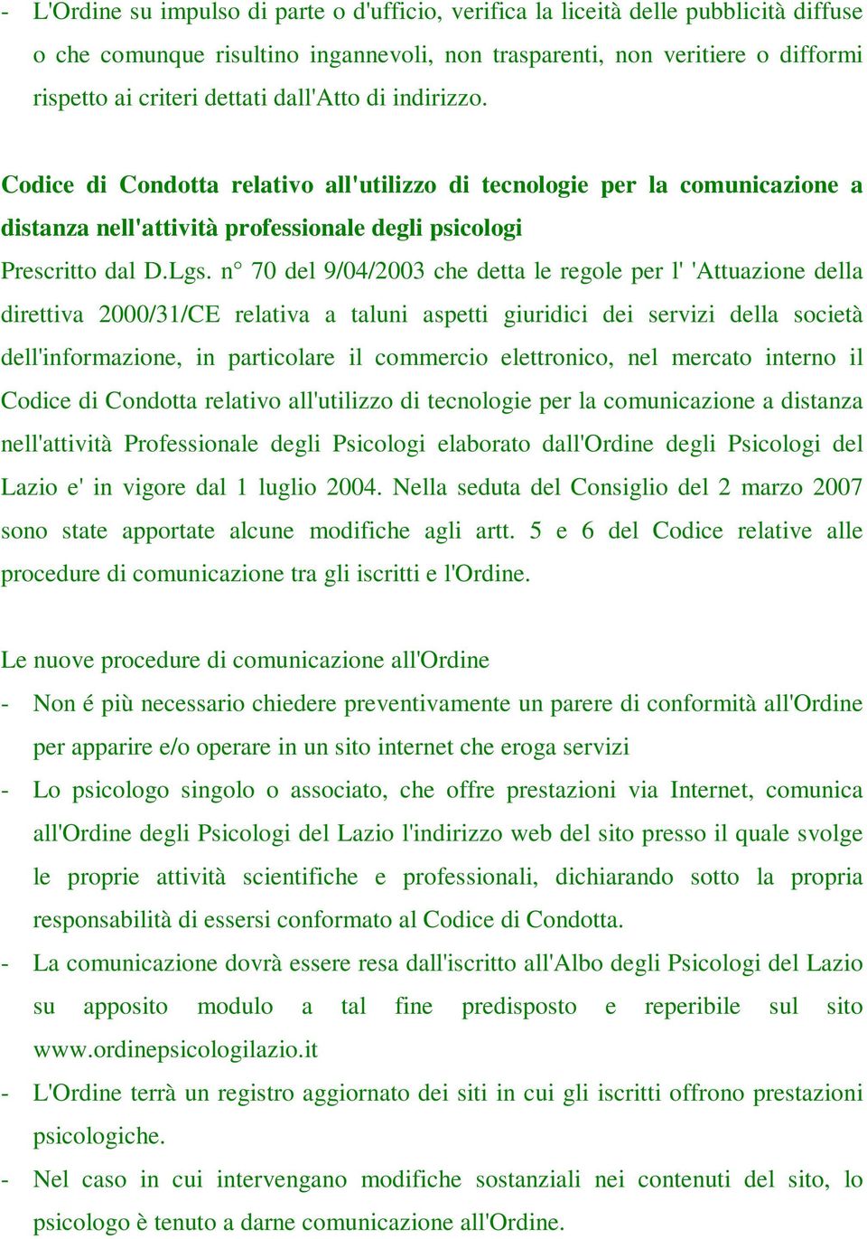 n 70 del 9/04/2003 che detta le regole per l' 'Attuazione della direttiva 2000/31/CE relativa a taluni aspetti giuridici dei servizi della società dell'informazione, in particolare il commercio