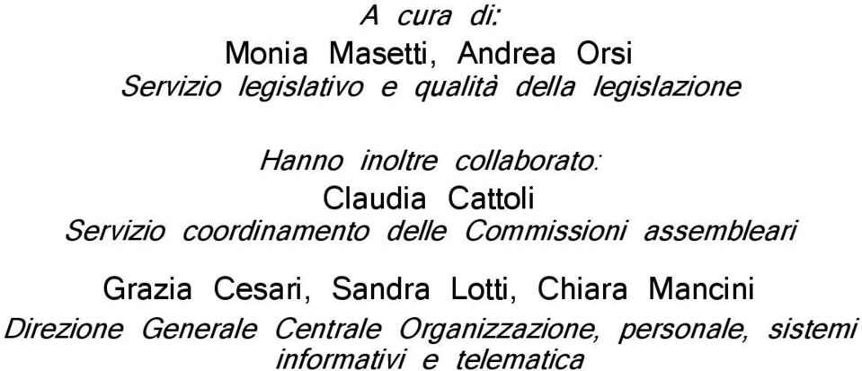 delle Commissioni assembleari Grazia Cesari, Sandra Lotti, Chiara Mancini