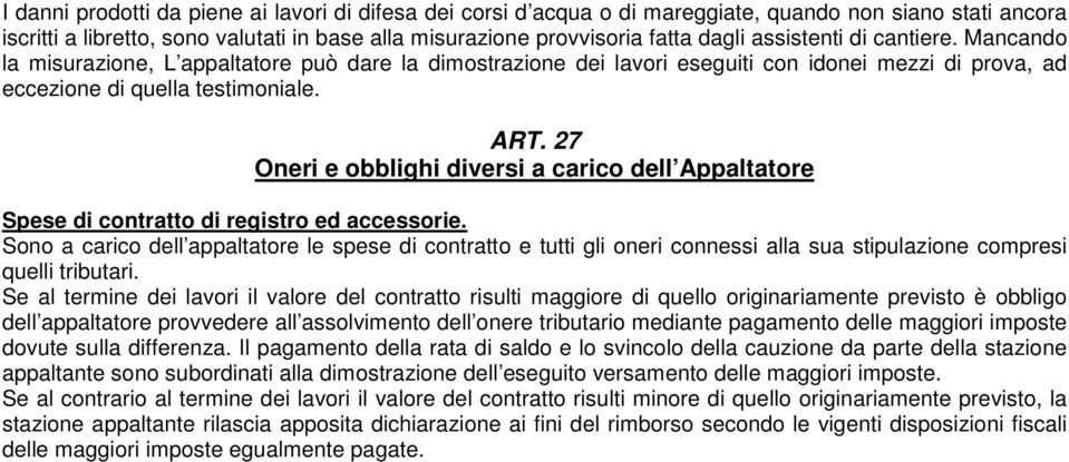 27 Oneri e obblighi diversi a carico dell Appaltatore Spese di contratto di registro ed accessorie.