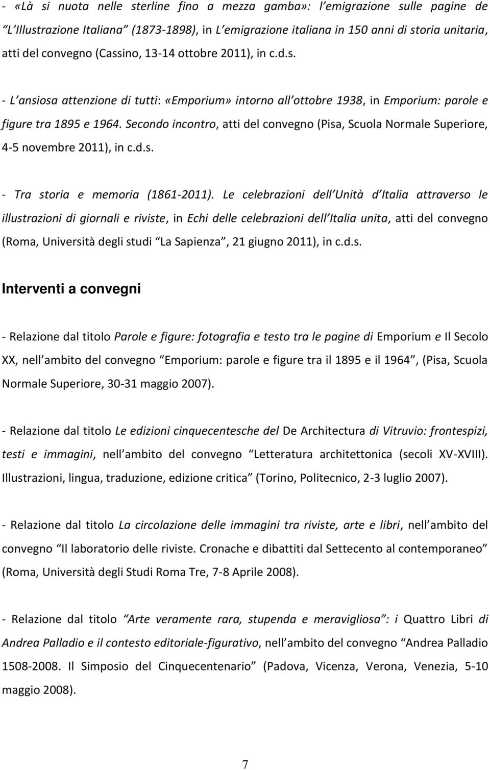 Secondo incontro, atti del convegno (Pisa, Scuola Normale Superiore, 4-5 novembre 2011), in c.d.s. - Tra storia e memoria (1861-2011).