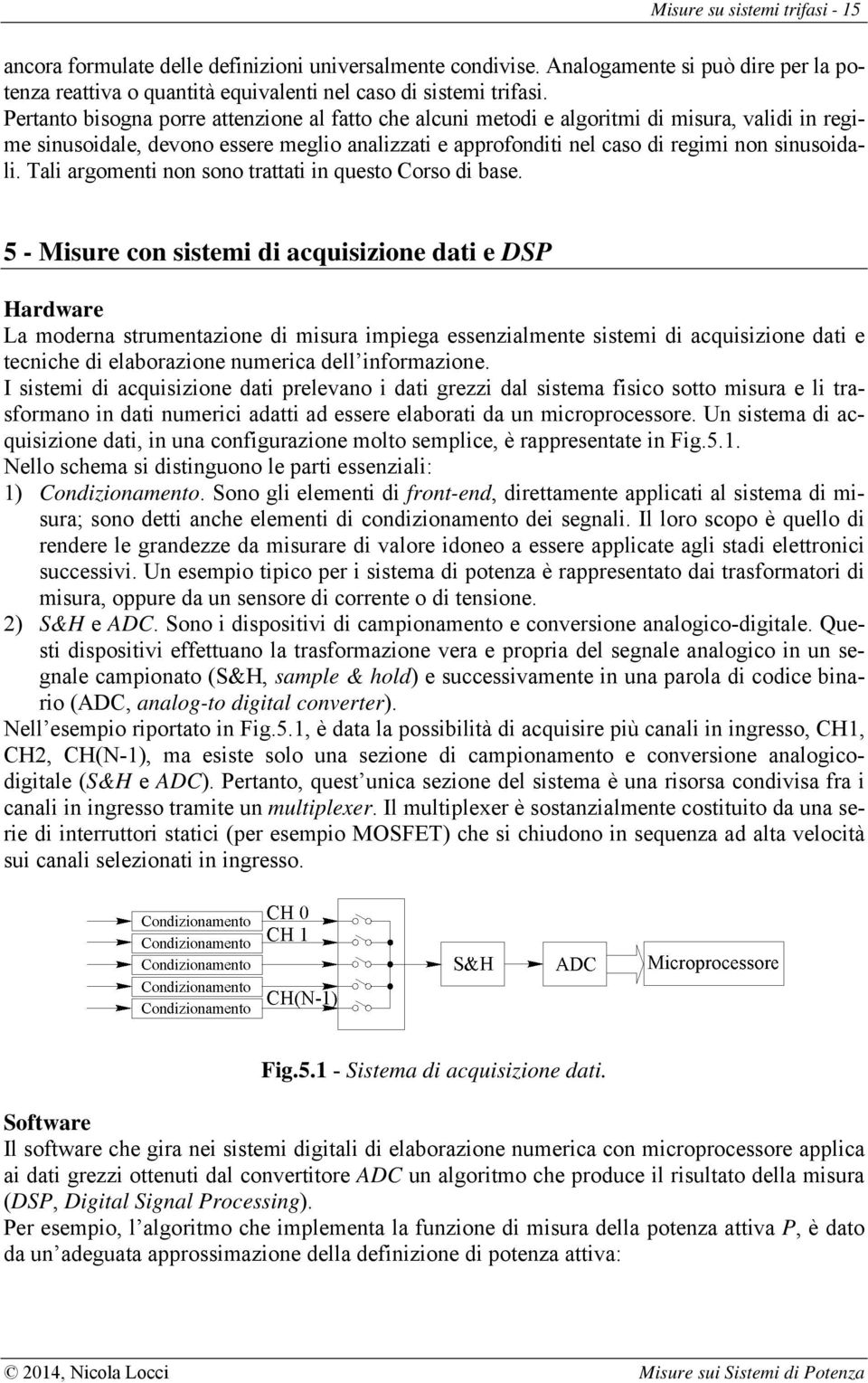 Tal argoment non sono trattat n questo Corso d base.