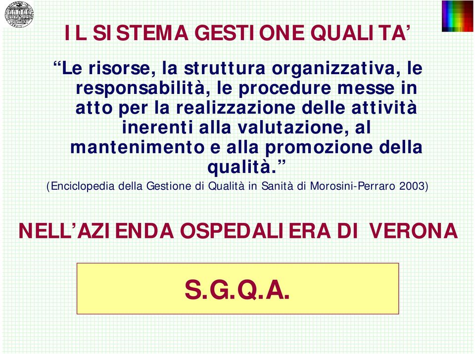 valutazione, al mantenimento e alla promozione della qualità.