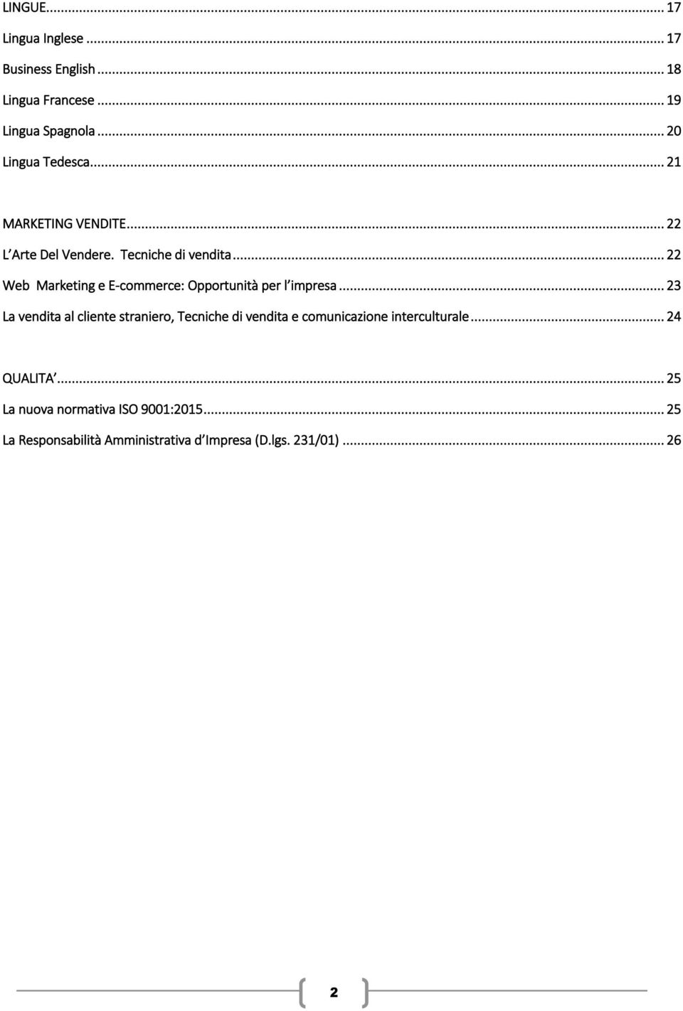 .. 22 Web Marketing e E-commerce: Opportunità per l impresa.