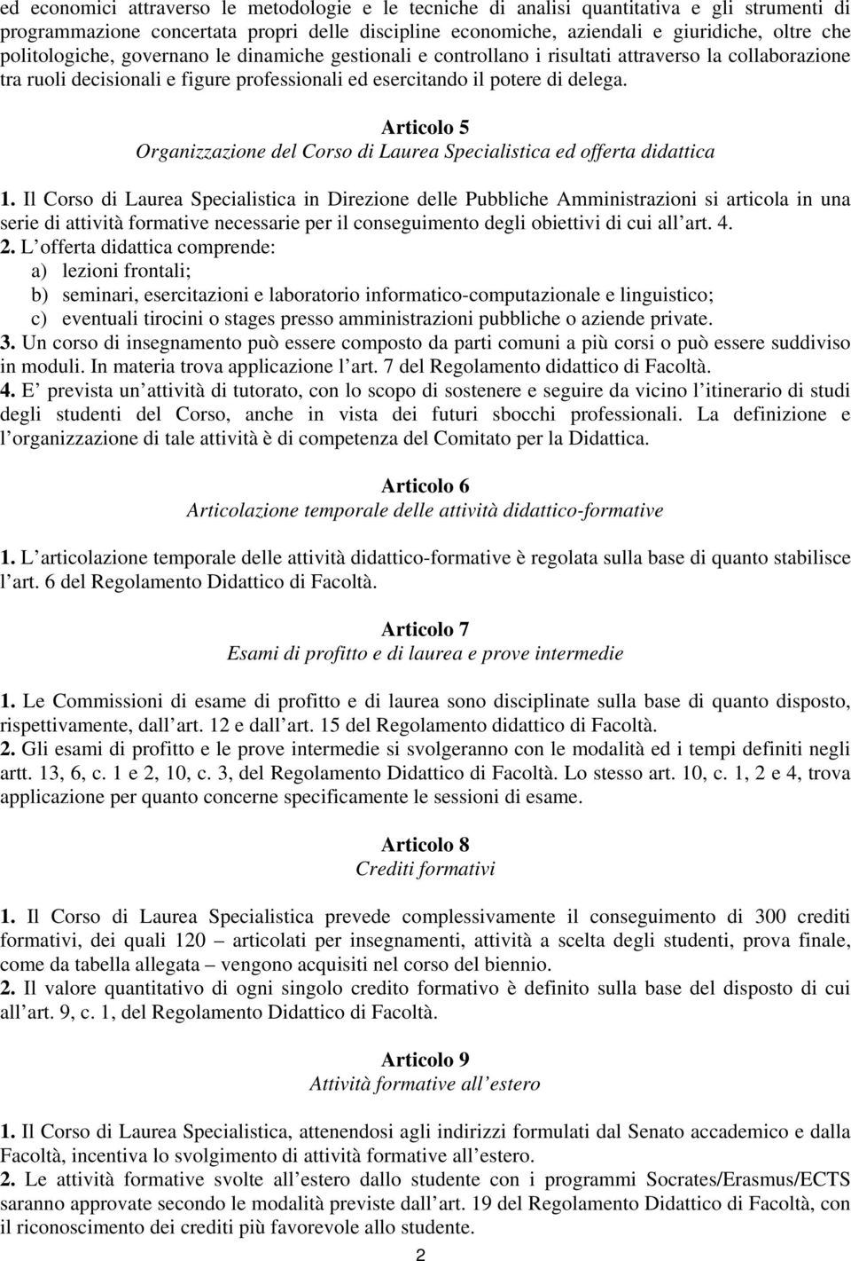 Articolo 5 Organizzazione del Corso di Laurea Specialistica ed offerta didattica 1.