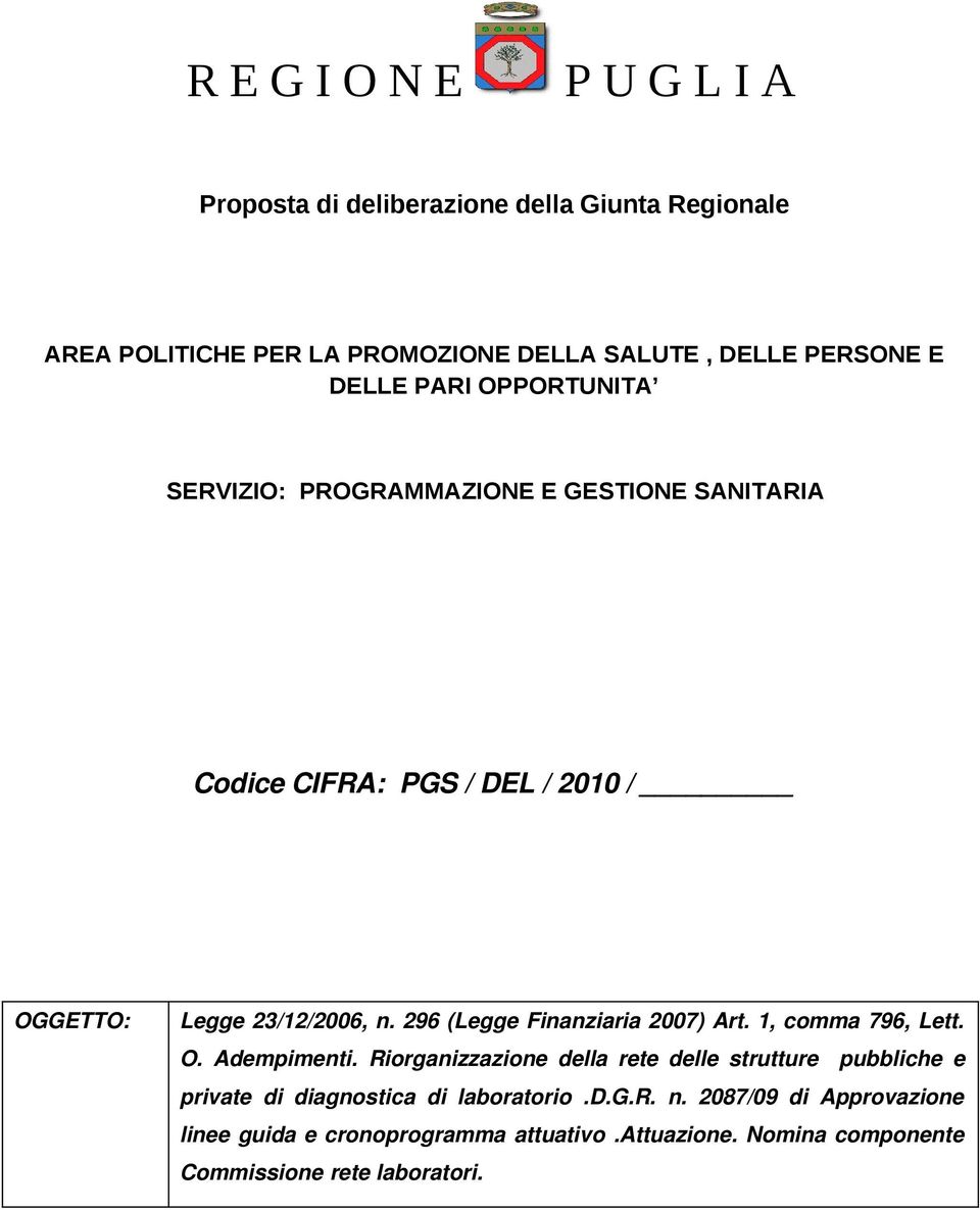 296 (Legge Finanziaria 2007) Art. 1, comma 796, Lett. O. Adempimenti.