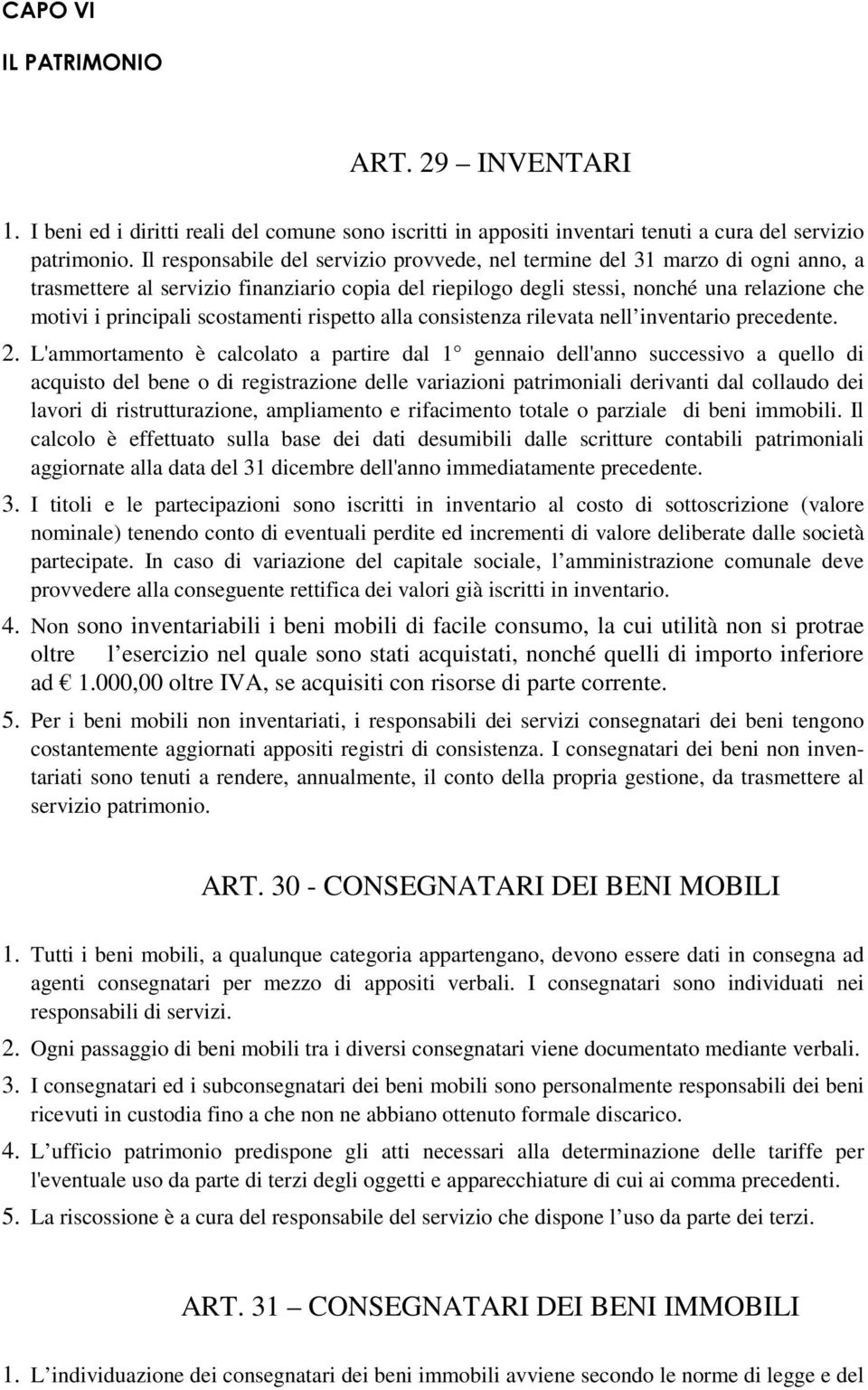 scostamenti rispetto alla consistenza rilevata nell inventario precedente. 2.