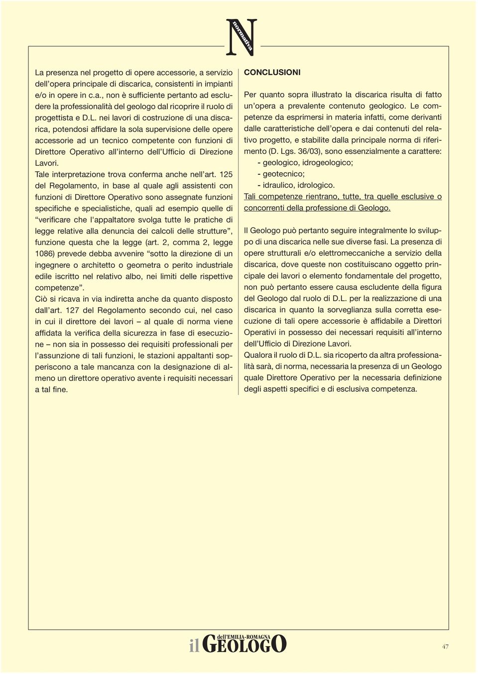 Direzione Lavori. Tale interpretazione trova conferma anche nell art.