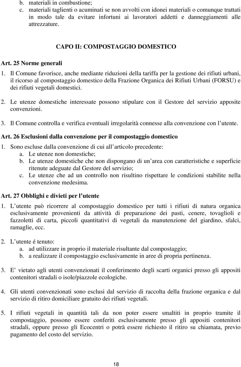 25 Norme generali CAPO II: COMPOSTAGGIO DOMESTICO 1.