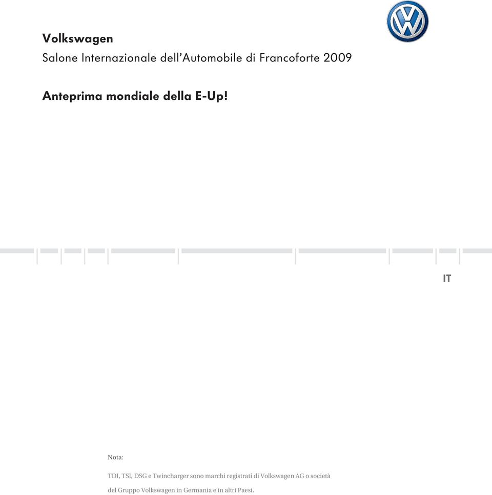 IT Nota: TDI, TSI, DSG e Twincharger sono marchi registrati