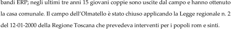 Il campo dell Olmatello è stato chiuso applicando la Legge