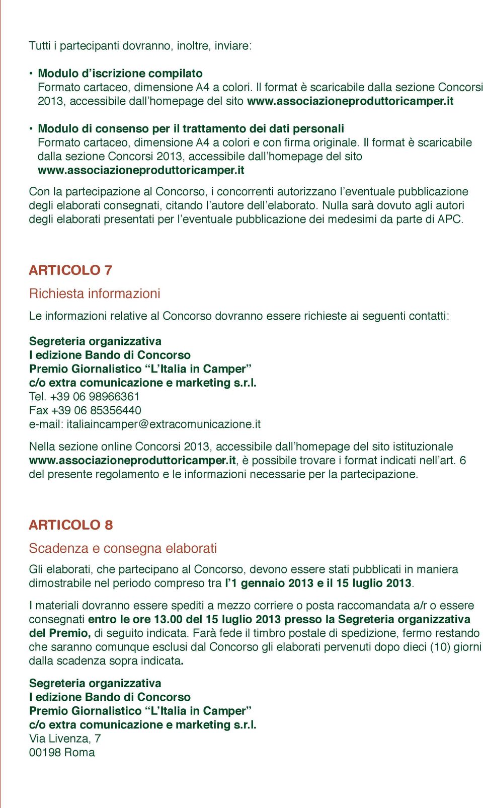 it Modulo di consenso per il trattamento dei dati personali Formato cartaceo, dimensione A4 a colori e con firma originale.