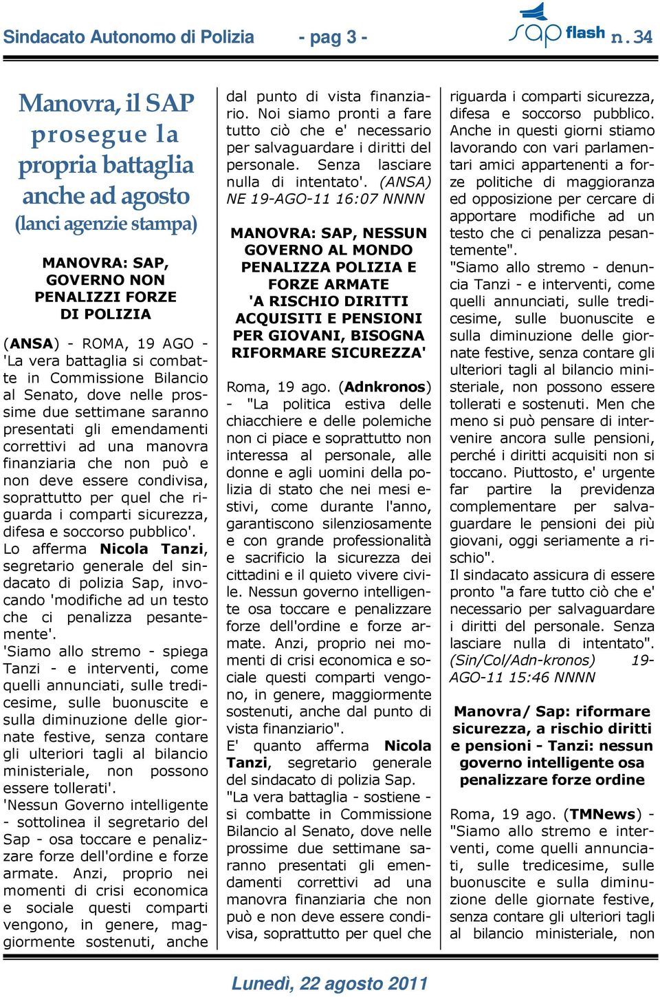 Commissione Bilancio al Senato, dove nelle prossime due settimane saranno presentati gli emendamenti correttivi ad una manovra finanziaria che non può e non deve essere condivisa, soprattutto per