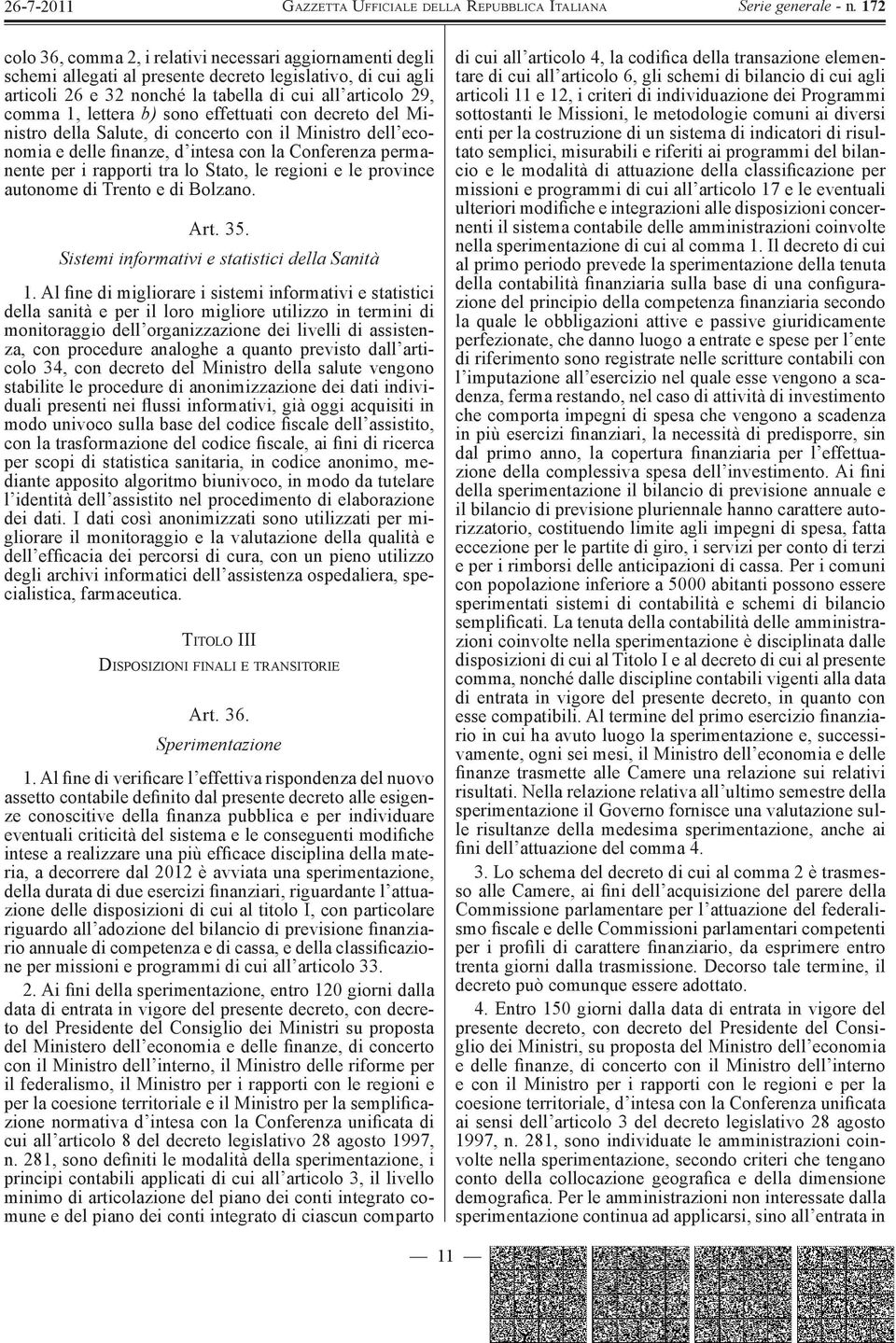 province autonome di Trento e di Bolzano. Art. 35. Sistemi informativi e statistici della Sanità 1.