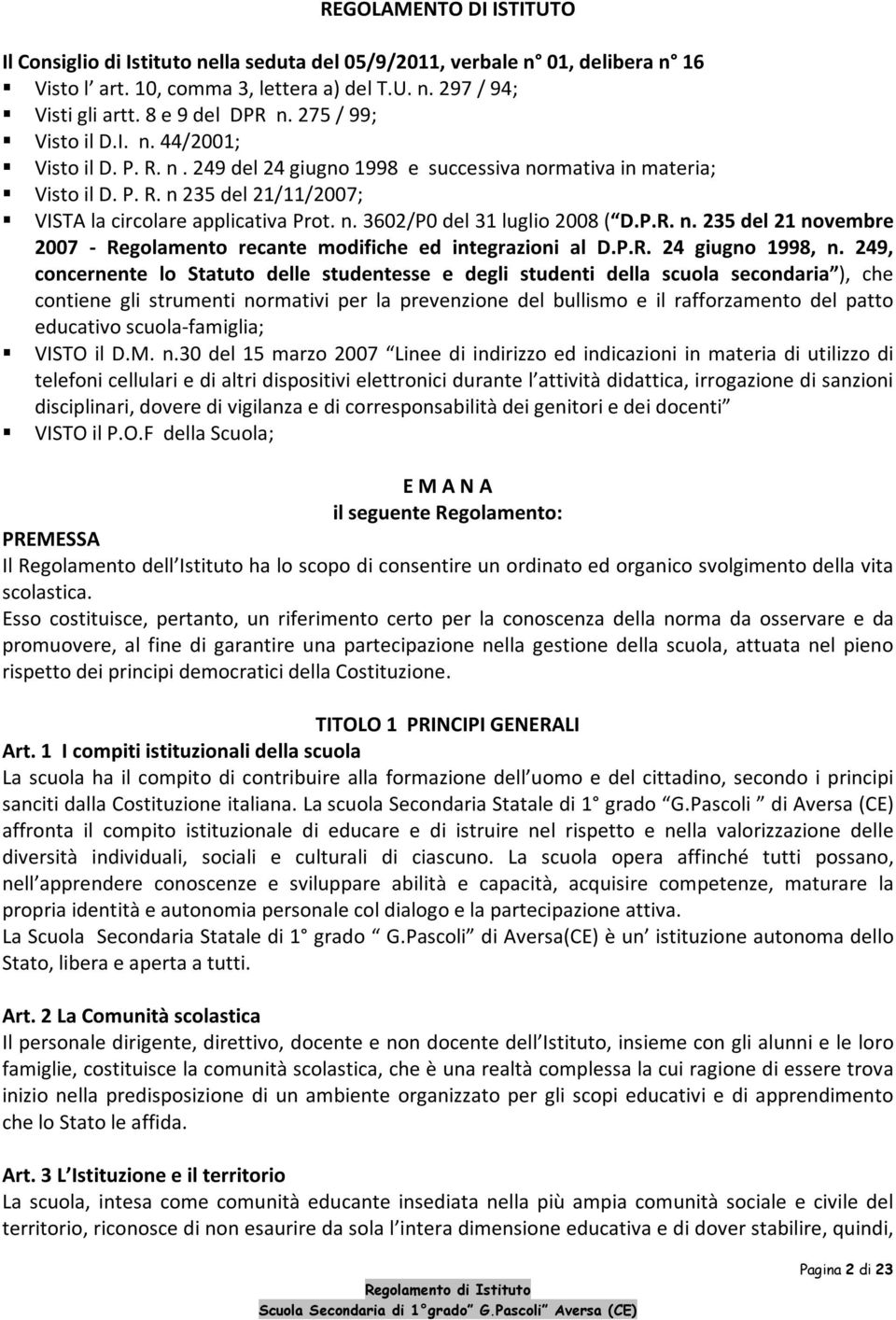 P.R. n. 235 del 21 novembre 2007 - Regolamento recante modifiche ed integrazioni al D.P.R. 24 giugno 1998, n.