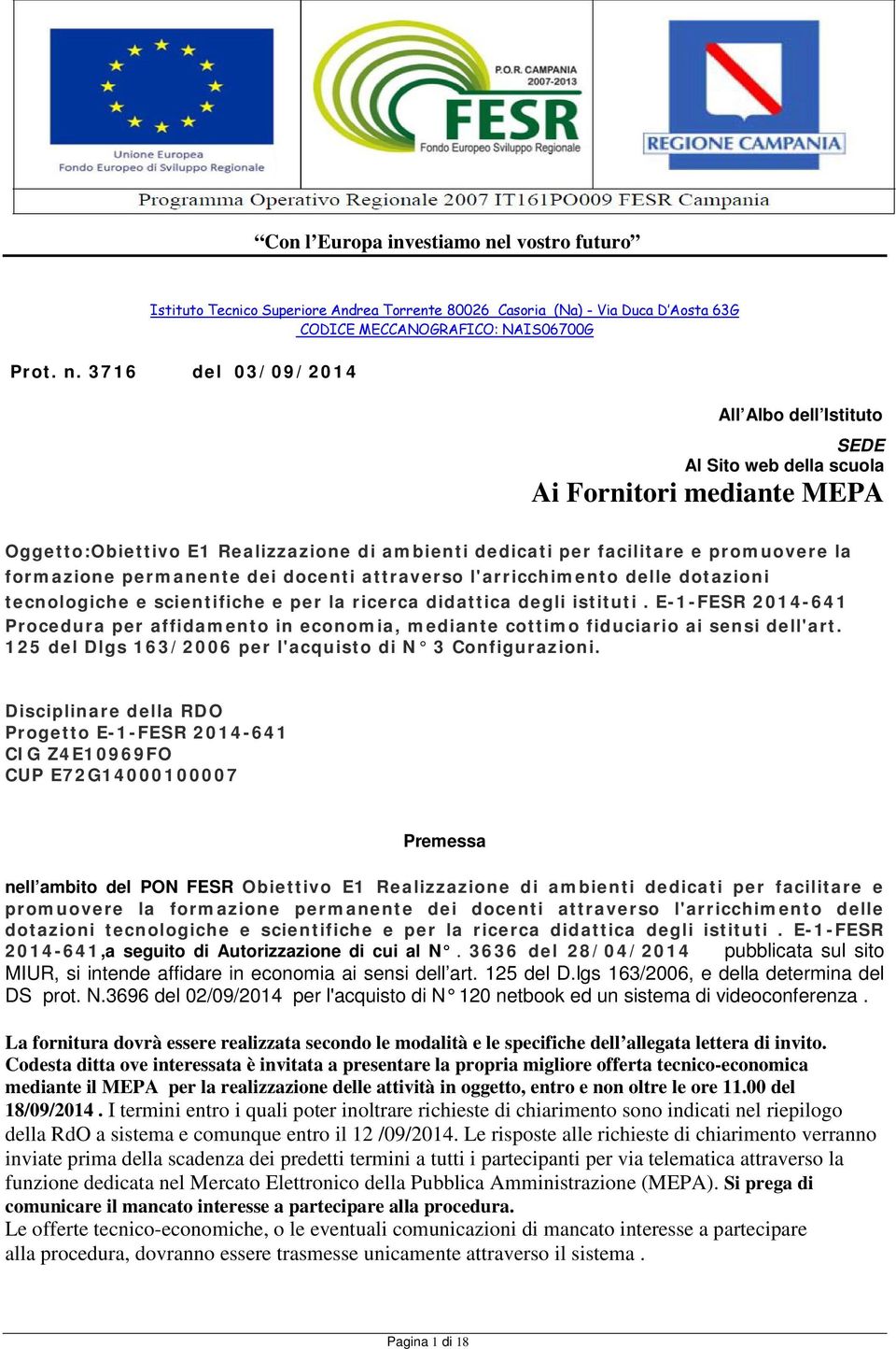 permanente dei docenti attraverso l'arricchimento delle dotazioni tecnologiche e scientifiche e per la ricerca didattica degli istituti.