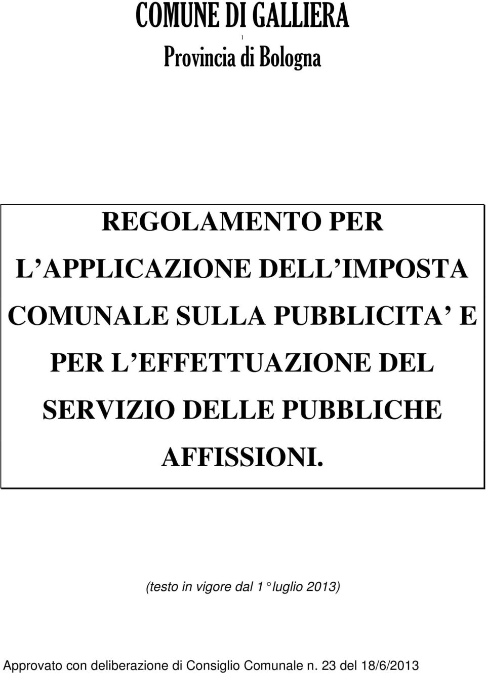 EFFETTUAZIONE DEL SERVIZIO DELLE PUBBLICHE AFFISSIONI.