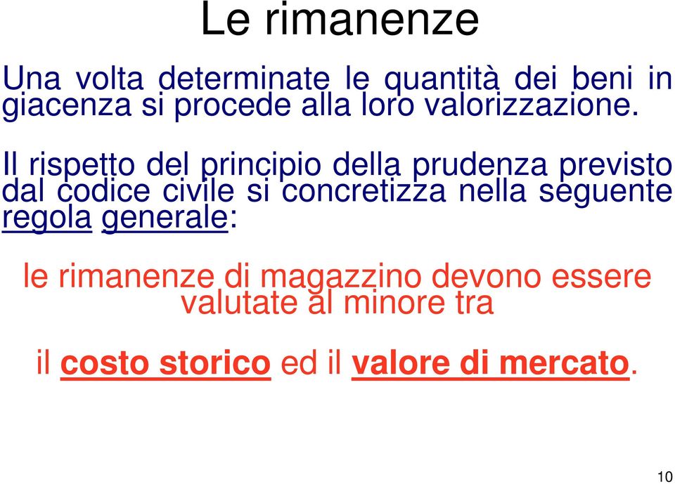 Il rispetto del principio della prudenza previsto dal codice civile si