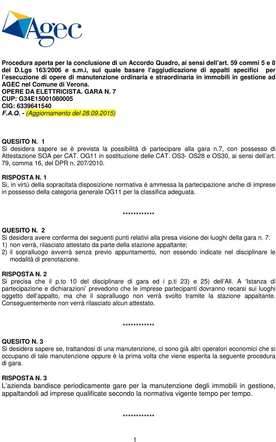 i, sul quale basare l aggiudicazione di appalti specifici per l esecuzione di opere di manutenzione ordinaria e straordinaria in immobili in gestione ad AGEC nel Comune di Verona.