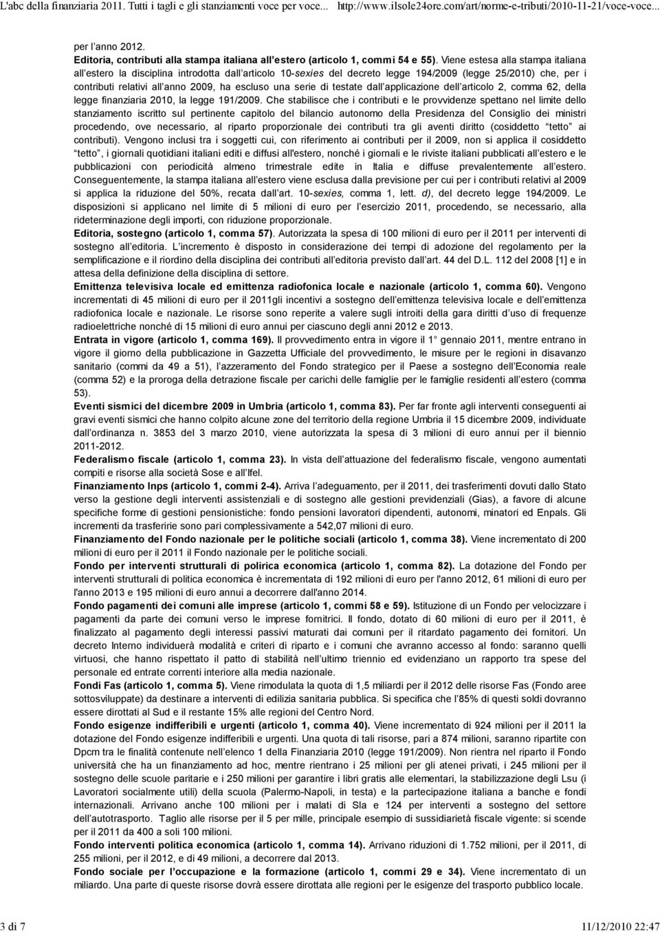 serie di testate dall applicazione dell articolo 2, comma 62, della legge finanziaria 2010, la legge 191/2009.