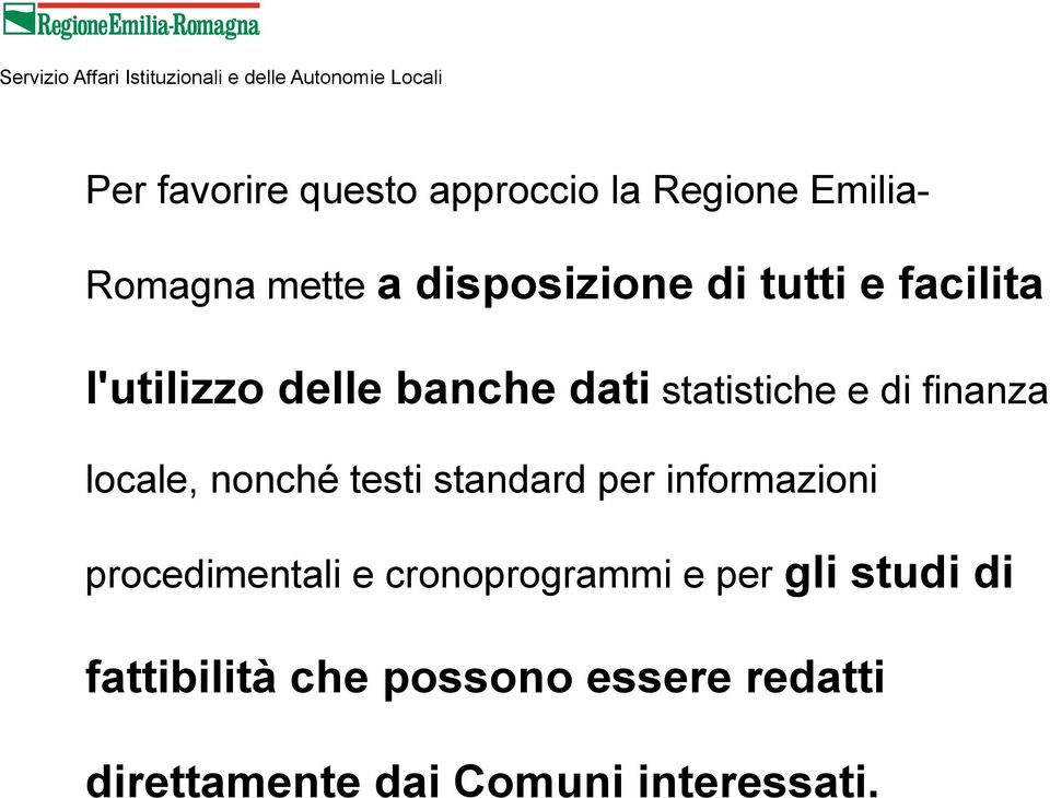 nonché testi standard per informazioni procedimentali e cronoprogrammi e per gli