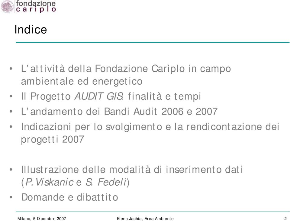 Indicazioni per lo svolgimento e la rendicontazione dei progetti 2007