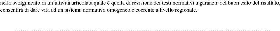 buon esito del risultato, consentirà di dare vita ad un