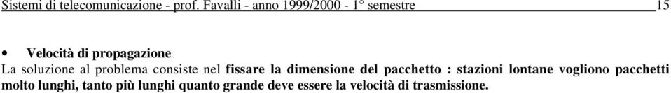 soluzione al problema consiste nel issare la dimensione del pacchetto :