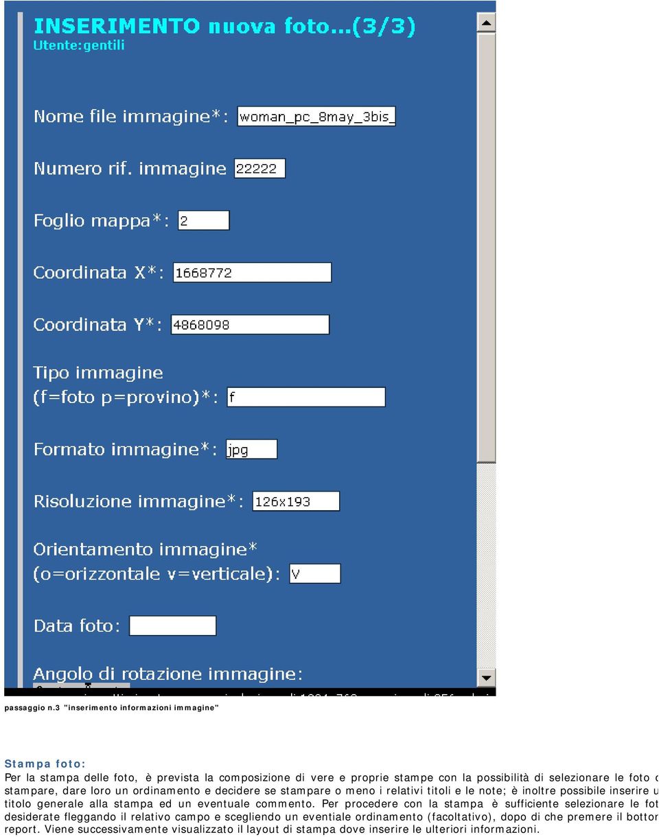 le foto da stampare, dare loro un ordinamento e decidere se stampare o meno i relativi titoli e le note; è inoltre possibile inserire un titolo generale alla