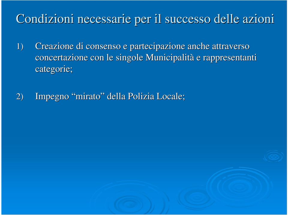 attraverso concertazione con le singole Municipalità e