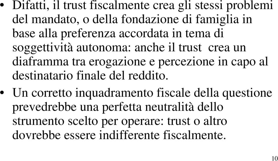 percezione in capo al destinatario finale del reddito.