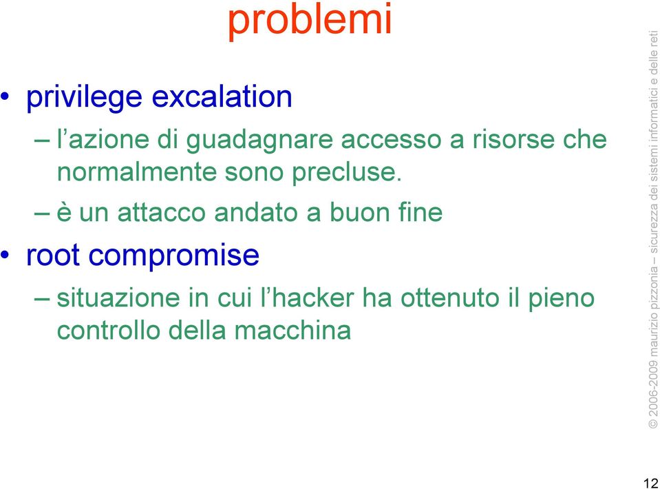 è un attacco andato a buon fine root compromise