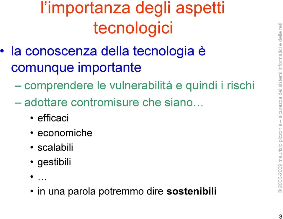 e quindi i rischi adottare contromisure che siano efficaci